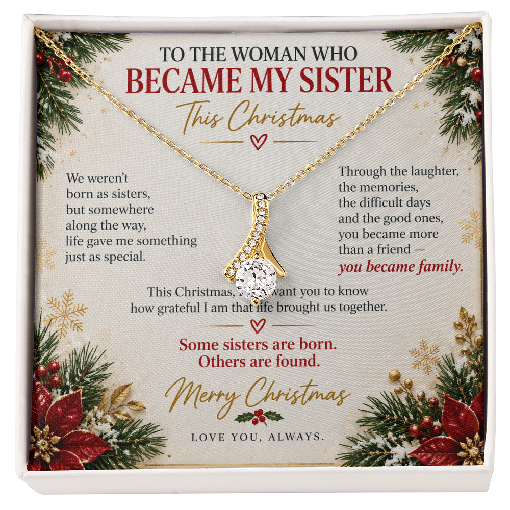 To The Woman Who Became My Sister - Christmas Alluring Beauty Necklace