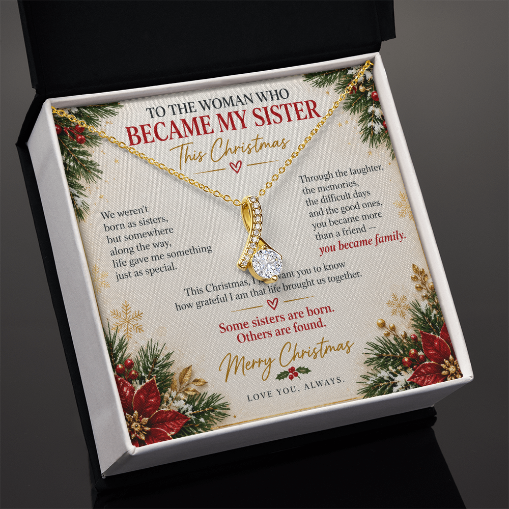 To The Woman Who Became My Sister - Christmas Alluring Beauty Necklace