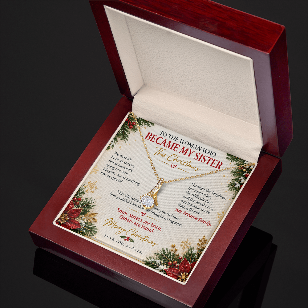 To The Woman Who Became My Sister - Christmas Alluring Beauty Necklace