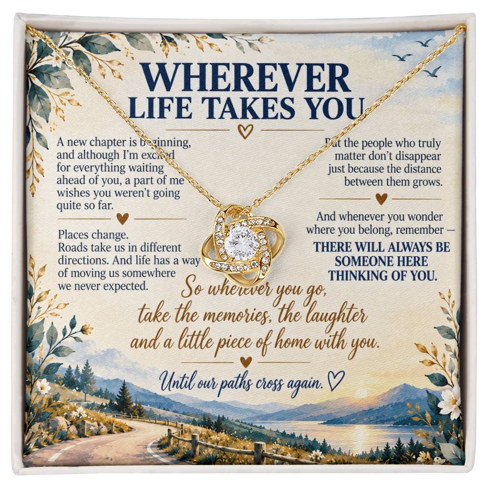 Wherever Life Takes You - Moving Away Love Knot Necklace