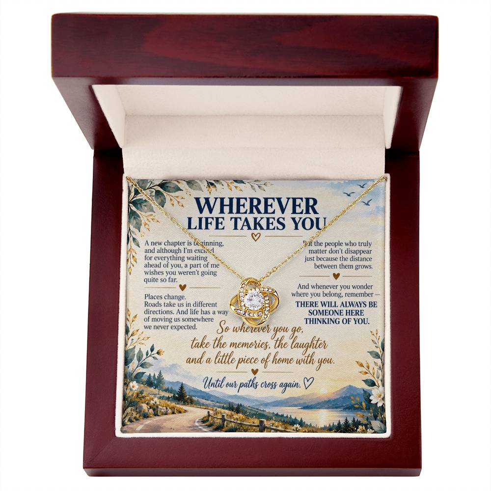 Wherever Life Takes You - Moving Away Love Knot Necklace