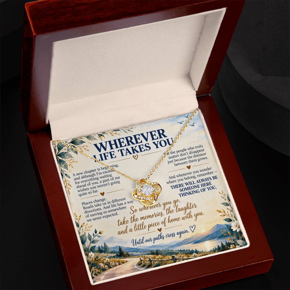 Wherever Life Takes You - Moving Away Love Knot Necklace