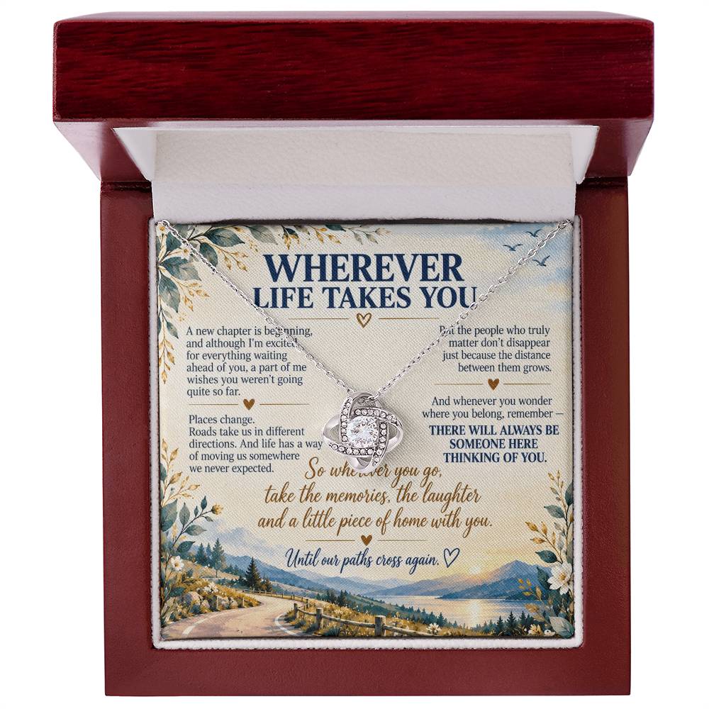 Wherever Life Takes You - Moving Away Love Knot Necklace